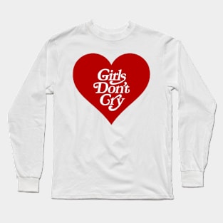 girls don't cry Long Sleeve T-Shirt